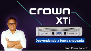 Crown XTi. Desvendando a fonte chaveada.