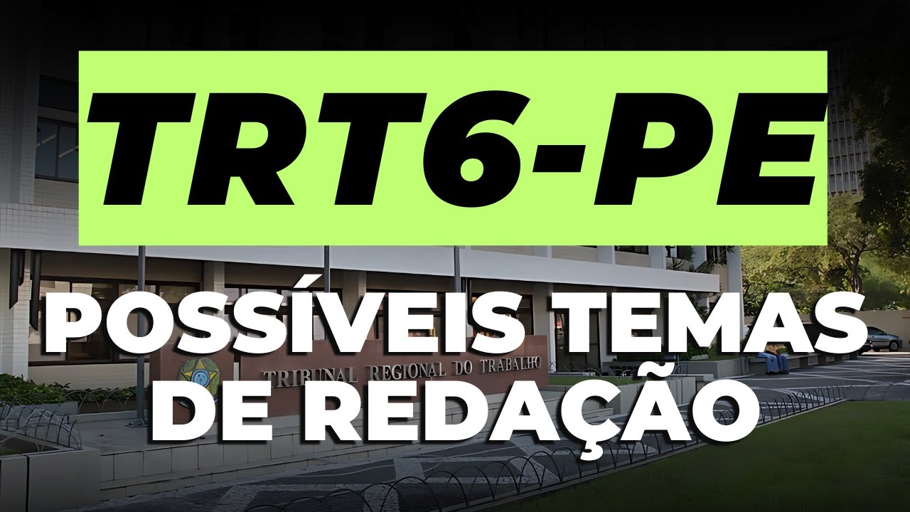 Possíveis Temas de Redação TRT6-PE | Prof. Raphael Reis