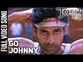 Go Johnny Full Video Song Johnny Video Songs Pawan Kalyan Ramana Gogula Geetha Arts