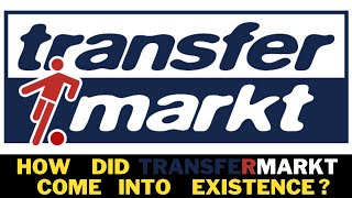 How Did TransferMarkt Come Into Existence