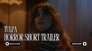 'TULPA' HORROR SHORT FILM  - TEASER TRAILER