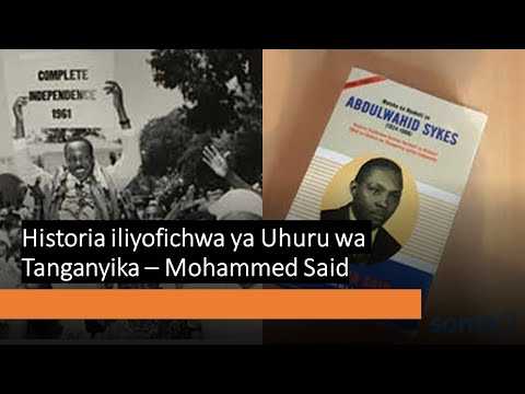 Historia iliyofichwa ya Uhuru wa Tanganyika - Mohammed Said