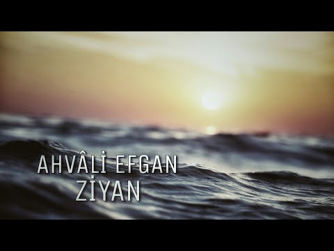 Ahvali Efgan - Ziyan