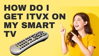 How Do I Get ITVX On My Smart TV