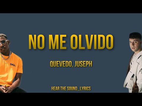 NO ME OLVIDO - QUEVEDO, JUSEPH (Letra/ Lyrics)