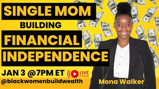 Single Mom Building Financial Independence | FIRE | Black Women Build Wealth
