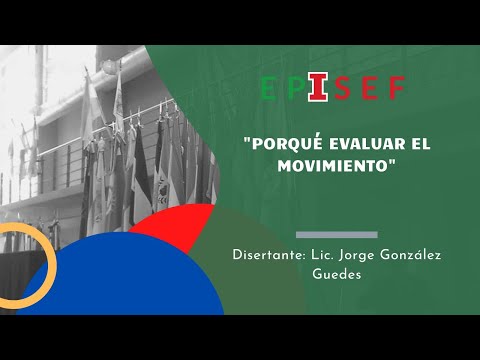 EPISEF -  "PORQUÉ EVALUAR EL MOVIMIENTO"