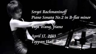 Rachmaninoff: Piano Sonata No.2 in B-flat minor - Yuja Wang
