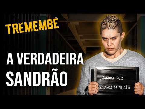 A MULHER MAIS TEMIDA DE TREMEMBÉ - A VERDADEIRA HISTÓRIA DE SANDRÃO