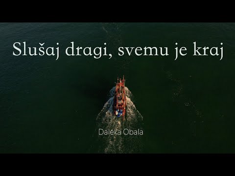 Sluaj Dragi Svemu Je Kraj - Daleka Obala