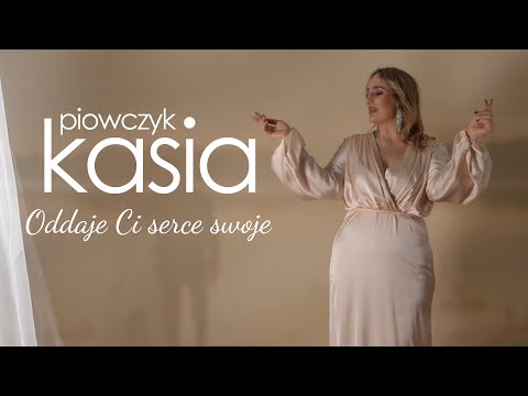Kasia Piowczyk - Oddaje Ci serce swoje  [Official Video]