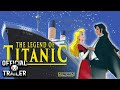 THE LEGEND OF THE TITANIC 1999 Official Trailer
