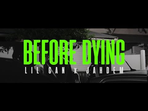LIL GAN x JAHDEM - BEFORE DYING