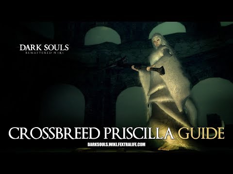 Crossbreed Priscilla Boss Guide - Dark Souls Remastered