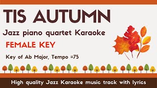 Tis Autumn - Swingy Ballad Jazz Karaoke [Sing along] - female key