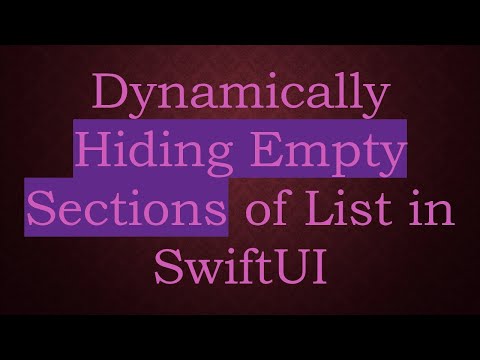 Dynamically Hiding Empty Sections of List in SwiftUI