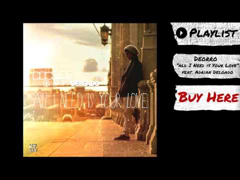 Deorro vs. Adrian Delgado - "All I Need Is Your Love" (Audio) | Dim Mak Records