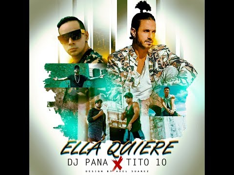 DJ Pana, Tito 10 - Ella Quiere (Video Oficial)