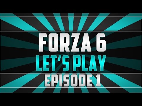Lets Play: Forza 6 Career Mode Episode 1