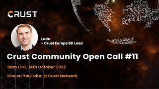 Crust Community Open Call #11<br/>October 14, 2022 (00:11:01) Crust Community Open Call #11<br/>October 14, 2022 (00:11:01)