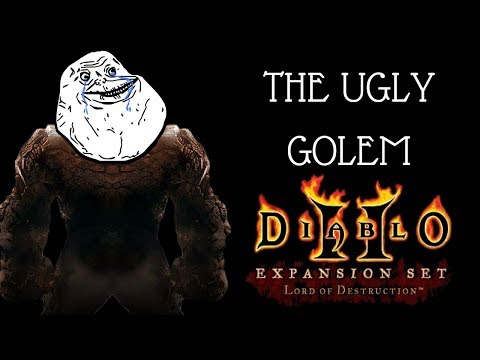 THE UGLY GOLEM - Diablo 2 Story time