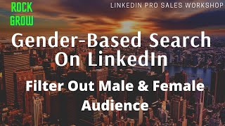 Gender based searches on LinkedIn |  Diversity Sourcing on LinkedIn