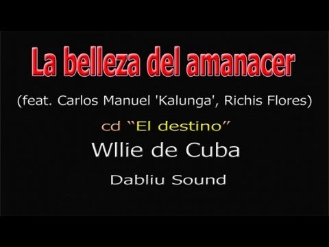 Willie de Cuba - La Belleza del Amanacer - Official video