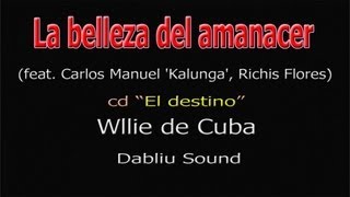 Willie de Cuba - La Belleza del Amanacer - Official video