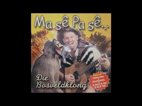 Die Bosveldklong - Ma sê pa sê