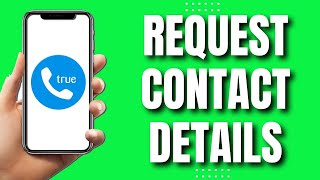 How To Request Contact Details On Truecaller (2023)