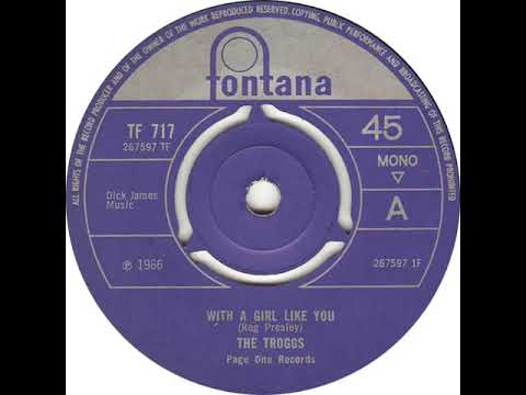 UK New Entry 1966 (215) The Troggs - With A Girl Like You