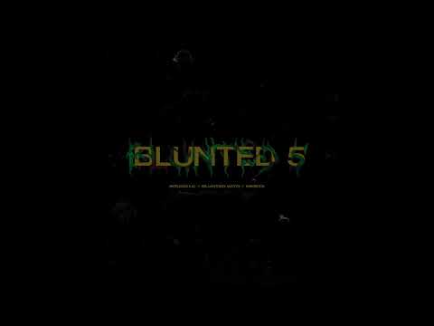 Blunted 5, Bruno LC, Blunted vato, mesita (EXTREME SATURED)