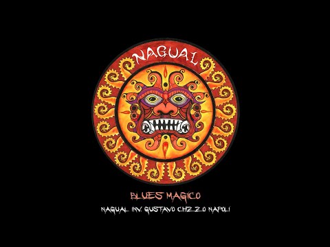 NAGUAL - Blues Mágico - Inv. Gustavo "Chizzo" Nápoli