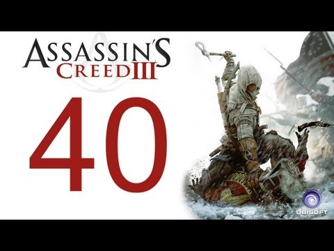 Assassin's creed 3 walkthrough - part 40 HD Gameplay AC3 assassins creed 3 (Xbox 360/PS3/PC) [HD]