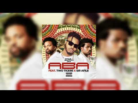 Star Jay - Aba ( official Audio) ￼ft two tiger x dr afire 