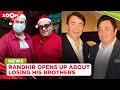 Randhir Kapoor opens up about losing his brothers, Rishi Kapoor and Rajiv Kapoor within a year