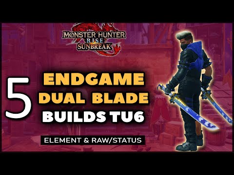 MHR: Sunbreak | NEW Best Dual Blade Builds | TU6 Endgame