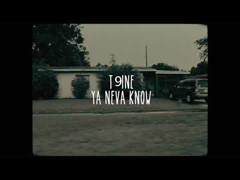 T9ine - Ya Neva Know (Official Video)