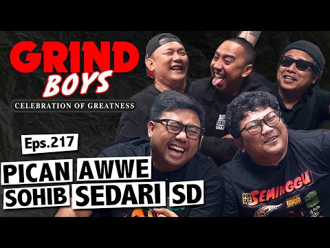 Grind Boys Eps.217 - Pican Awwe Sohib Sedari SD