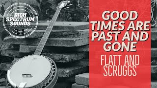 Good Times are Past and Gone - Flatt and Scruggs (Cover)