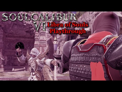 Soul Calibur 6 - Libra of Souls Playthrough Part 1: Revisiting or Rebooting?