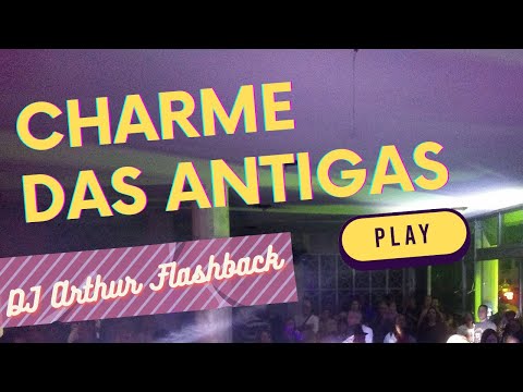 BAILE CHARME COM DJ ARTHUR - CHARME DAS ANTIGAS * NU BLACK VOL. 1 * CHARME ANOS 90