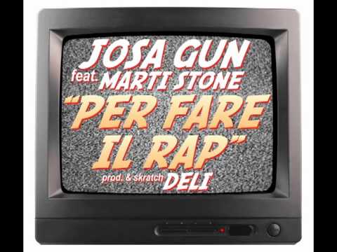 JOSA GUN - Per fare il rap feat. MARTI STONE prod. DELI