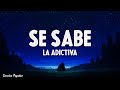 La Adictiva - Se Sabe (Letra\Lyrics)