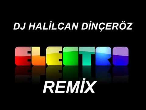 Dj Halilcan Dinçeröz - Electro Remix