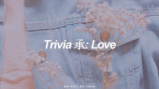 Trivia 承: Love | BTS (방탄소년단) English Lyrics