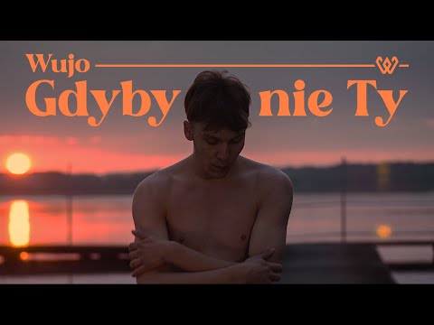 Wujo - Gdyby nie Ty [Official Video]