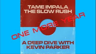 Tame Impala: A Deep Dive With Kevin Parker (One More Year) - The Slow Rush