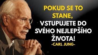 ZNÁMKY, ŽE SE CHÝLÍTE NA ZAČÍNÁNÍ NEJLEPŠÍ ETAPE SVÉHO ŽIVOTA - Carl Jung