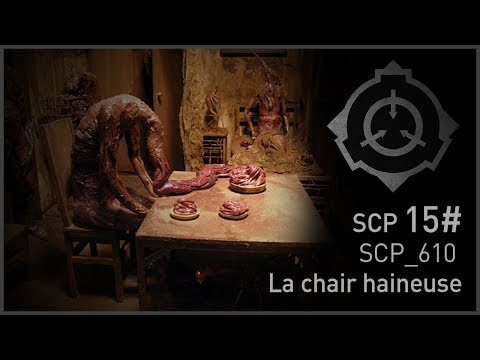 SCP 15# | SCP-610 - La chair haineuse [FR]